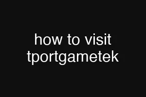 how to visit tportgametek