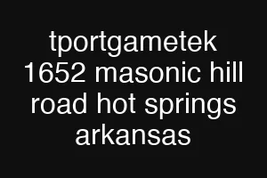 tportgametek 1652 masonic hill road hot springs arkansas