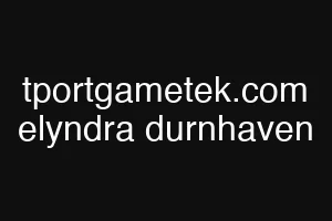 tportgametek.com elyndra durnhaven